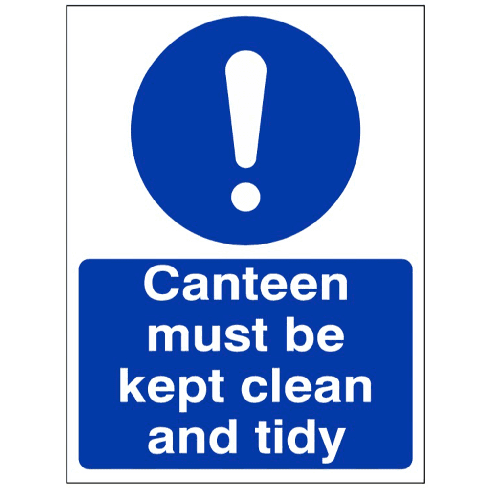 Mandatory Safety Sign - MAG - Canteen Must Be Kept Clean And Tidy
