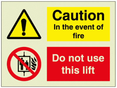 Prohibition Sign - Caution In The Event Of Fire Do Not Use Lift (6302)