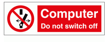Prohibition Sign - Computer Do Not Switch Off (8663)