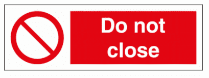 Prohibition Sign - Do Not Close (8561)