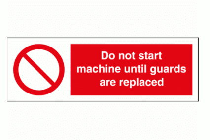 Prohibition Sign - Do Not Start Machine Until Guards Are Replaced (8590)