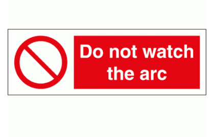 Prohibition Sign - Do Not Watch The Arc (8565)