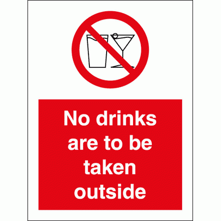 Prohibition Sign - No Drinks Are To Be Taken Outside (8685)