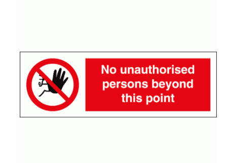 Prohibition Sign - No Unauthorised Persons Beyond This Point (8558)
