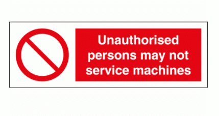 Prohibition Sign - Unauthorised Persons May Not Service Machines (8555)