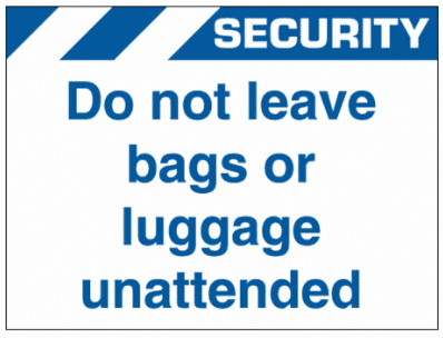 Security Sign - Do Not Leave Bags Or Luggage Unattended (2630)