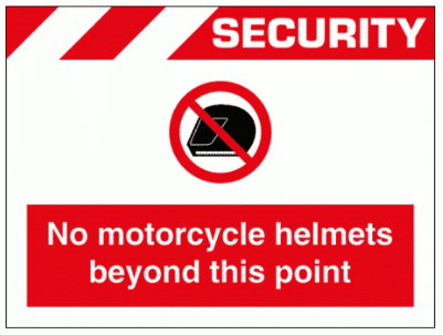 Security Sign - No Motorcycle Helmets Beyond This Point (2650)