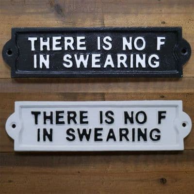 There is no F in Swearing Sign - Cast Iron