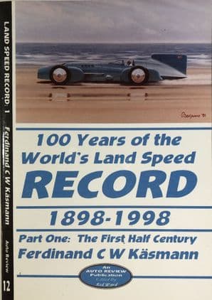 100 YEARS OF THE WORLD'S LAND SPEED RECORD 1898-1998 Part One (Kasmann 1998)