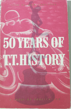 50 YEARS OF TT HISTORY. 1907-56. (Higgins 1956)