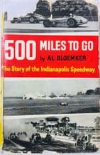 500 MILES TO GO The Story Of The Indianapolis Speedway (Bloemker 1962)