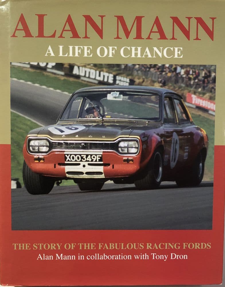 ALAN MANN A Life Of Chance The Story Of The Fabulous Racing Fords