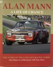 ALAN MANN A Life Of Chance . The Story Of The Fabulous Racing Fords