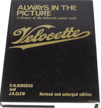 Always in the Picture . A History of the Velocette Motorcycle (Burgess & Clew 1980 revised ed. )