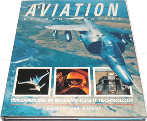 AVIATION RECORD BREAKERS - INNOVATIONS IN MODERN FLIGHT TECHNOLOGY (Chant 1988)
