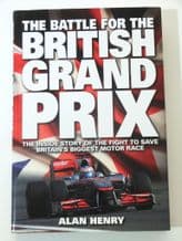 BATTLE FOR THE BRITISH GRAND PRIX : THE (Henry 2010)