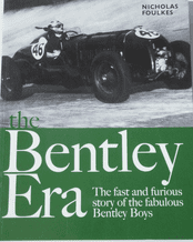 BENTLEY ERA The Fast and Furious Story Of The Fabulous Bentley Boys : THE (Foulkes 2006)