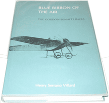 Blue Ribbon of the Air .The Gordon Bennett Races (Villard 1987)