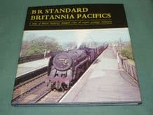 BR STANDARD BRITANNIA PACIFICS - A STUDY OF...CLASS 7P EXPRESS PASSENGER LOCOMOTIVES