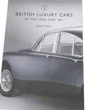 British Luxury Cars Of The 1950s And 60s
