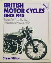 BRITISH MOTOR CYCLES SINCE 1950 . Volume 6 ( Wilson 1992)