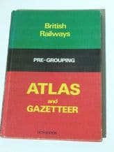 BRITISH RAILWAYS PRE-GROUPING ATLAS AND GAZETEER Fifth Edition (1980)