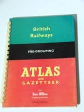 BRITISH RAILWAYS PRE-GROUPING ATLAS AND GAZETEER Second Edition (1965)