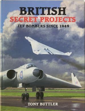 BRITISH SECRET PROJECTS - JET BOMBERS SINCE 1949 (Buttler 2003)