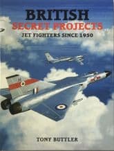 BRITISH SECRET PROJECTS - JET FIGHTERS SINCE 1950 (Buttler 2000)