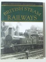 BRITISH STEAM RAILWAYS A History Of Steam Locomotives - 1800 To The Present Day (Ross 2012)