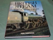 BRITISH STEAM THE CLASSIC YEARS (Westwood 1989)