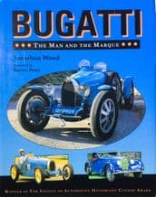 BUGATTI THE MAN AND THE MARQUE (Wood 2007 ed)