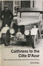 CAITHNESS TO THE COTE D'AZUR When The Monte Carlso Rally Started From John O'Groat