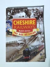 CHESHIRE RAILWAYS . The Age Of Steam (Jones 2011)