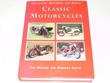 Classic Motor Cycles . Collecting, Restoring and Riding (Holmes & Smith 1989) Hardback
