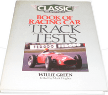 CLASSIC & SPORTSCAR BOOK OF RACING CAR TRACK TESTS (Willie Green 1989)