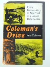 Coleman's Drive : From Buenos Aires to New York In A Vintage Baby Austin (Coleman 1962 signed)