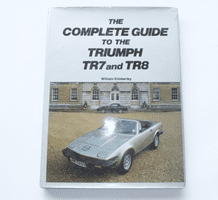 COMPLETE GUIDE TO THE TRIUMPH TR7 AND TR8. (Kimberley 1981)