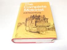 Complete Motorist : The (A B Filson Young 1973 edition of 1904 book)