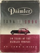 Daimler 1896 - 1946 : A Record of Fifty Years of the Daimler Company (St John Nixon 1946)