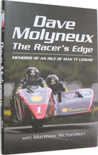 Dave Molyneux The Racer's Edge- Memoirs Of An Isle Of Man TT Legend (Molyneux with Richardson 2011)