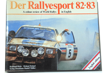 DER RALLYESPORT 82-83 A colour review of Wolrd Rallys in English (Klein & Deimel 1982)