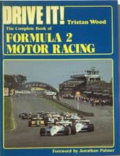 DRIVE IT !- THE COMPLETE BOOK OF FORMULA 2 MOTOR RACING (Wood1984)