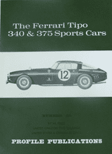 Ferrari Tipo 340 & 375 Sports Cars : The (Profile Publications Number 84)