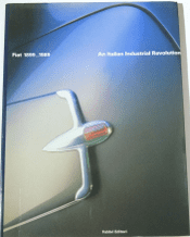 FIAT 1899-1989 An Italian Industrial Revolution (The Science Museum 1988)