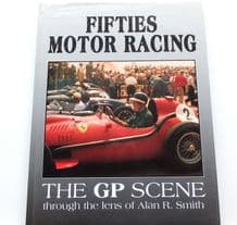Fifties Motor Racing. The GP Scene (Alan R Smith 1990)