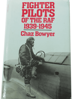 FIGHTER PILOTS OF THE RAF 1939-1945 (Bowyer 1984)