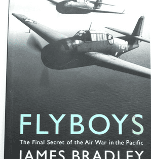 FLYBOYS : The . The Final Secret Of The Air War In The Pacific. (Bradley 2005)