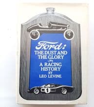 FORD THE DUST AND THE GLORY A RACING HISTORY (Leo Levine 1968)
