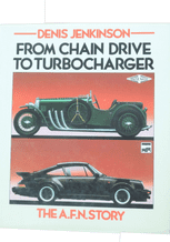 FROM CHAIN-DRIVE TO TURBOCHARGER . The A.F.N. Story (Denis Jenkinson 1985 )